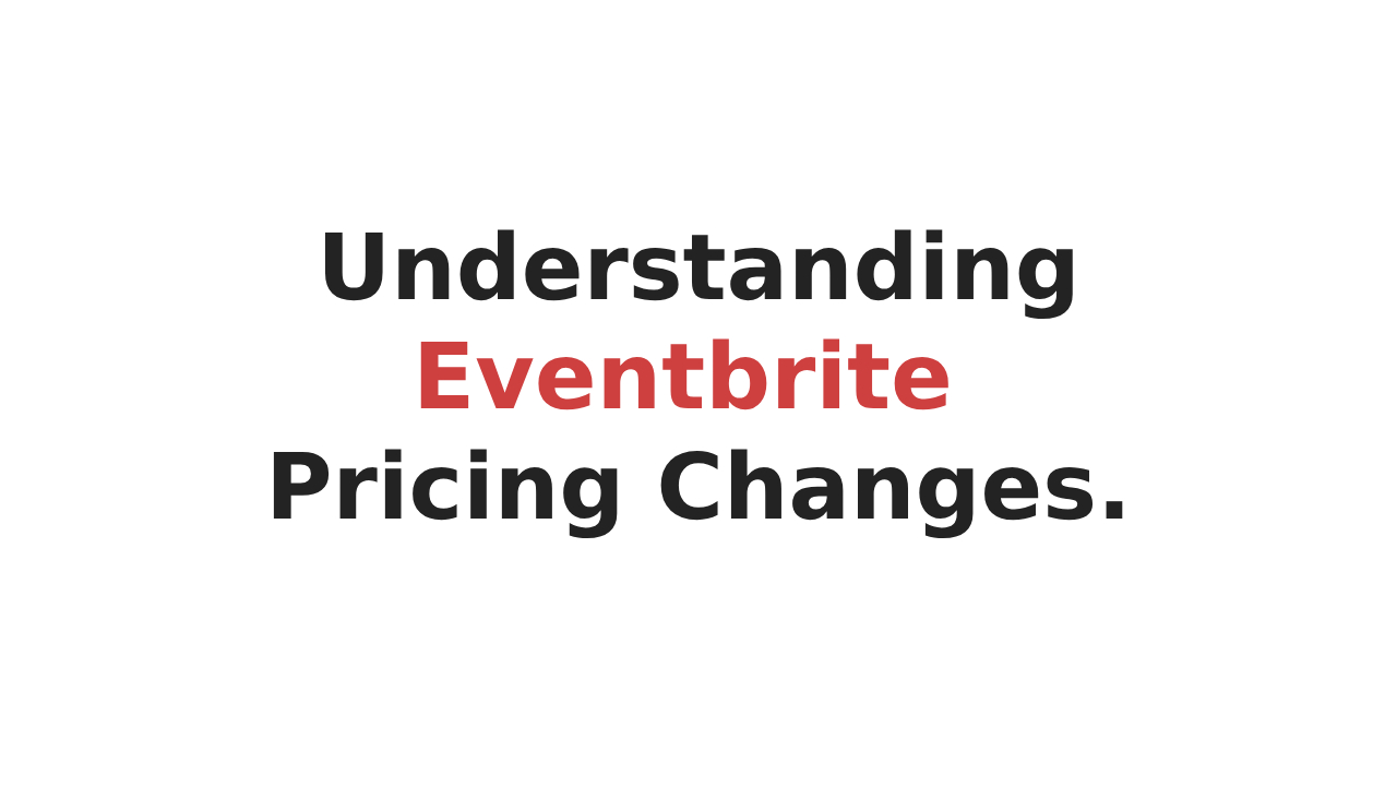 Eventbrite Pricing & Changes - 2025 (Updated)